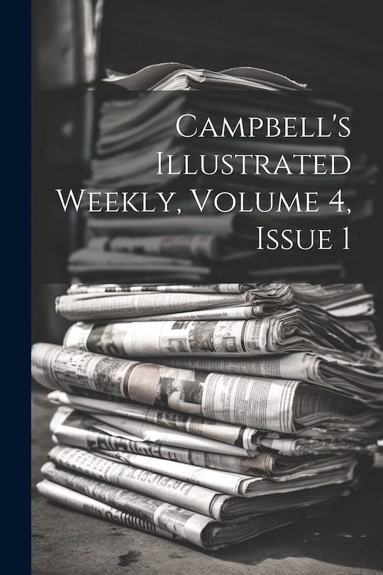 Front cover_Campbell's Illustrated Weekly, Volume 4, Issue 1