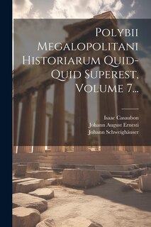 Couverture_Polybii Megalopolitani Historiarum Quid-quid Superest, Volume 7...