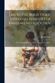 Front cover_Das Rothe Buch; Oder, Unterhaltungen Für Knaben Und Mädchen