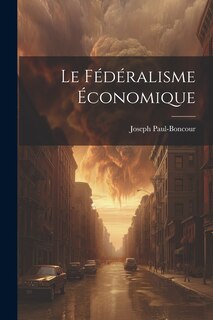 Couverture_Le F&eacute;d&eacute;ralisme &Eacute;conomique