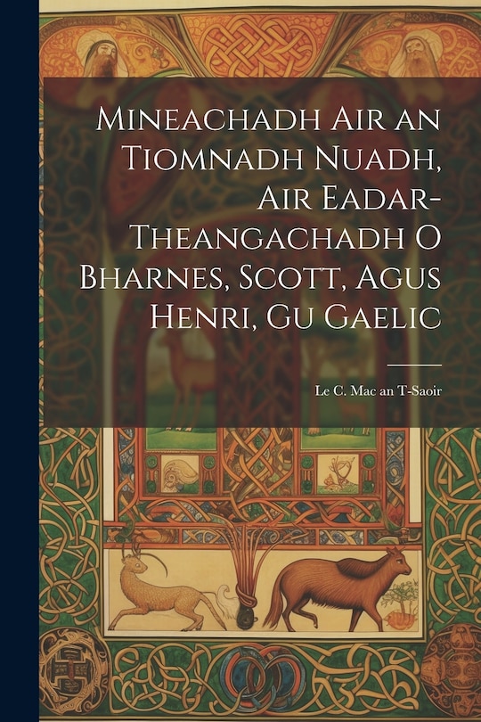 Front cover_Mineachadh Air an Tiomnadh Nuadh, Air Eadar-Theangachadh O Bharnes, Scott, Agus Henri, Gu Gaelic; Le C. Mac an T-Saoir