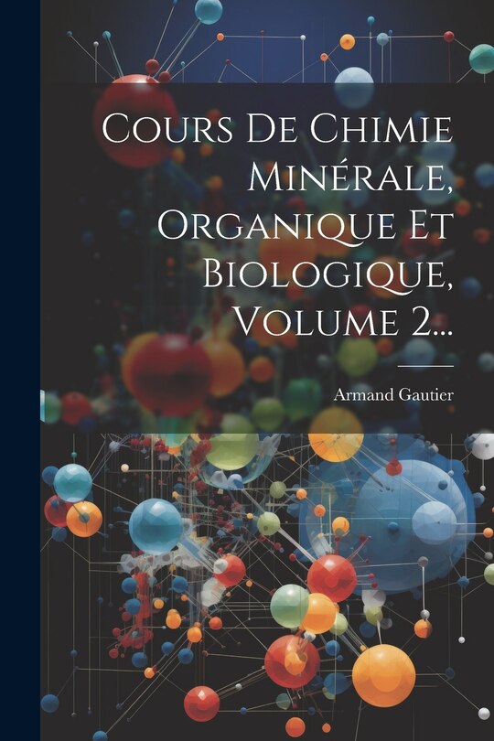 Front cover_Cours De Chimie Minérale, Organique Et Biologique, Volume 2...
