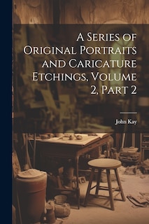 Front cover_A Series of Original Portraits and Caricature Etchings, Volume 2, part 2