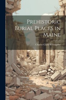 Front cover_Prehistoric Burial Places in Maine
