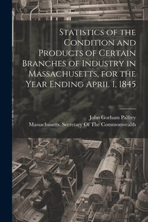 Couverture_Statistics of the Condition and Products of Certain Branches of Industry in Massachusetts, for the Year Ending April 1, 1845