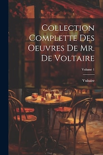 Front cover_Collection Complette Des Oeuvres De Mr. De Voltaire; Volume 1