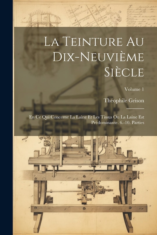 Front cover_La Teinture Au Dix-Neuvième Siècle