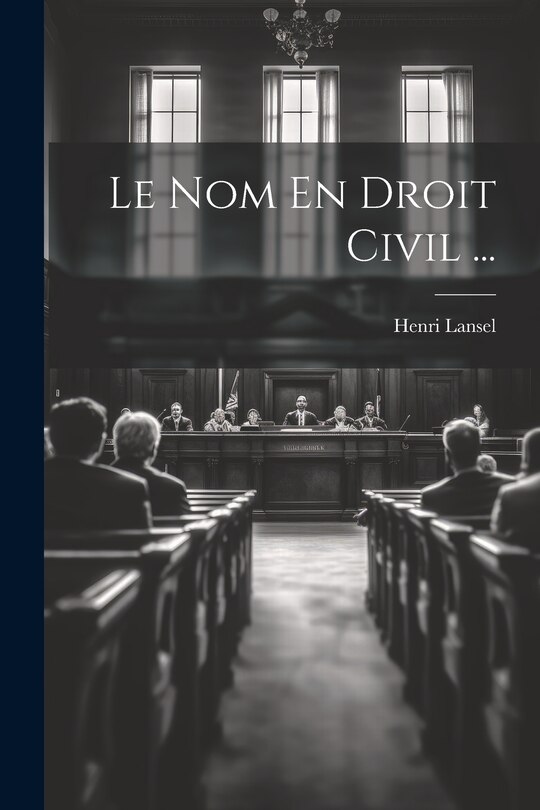 Front cover_Le Nom En Droit Civil ...