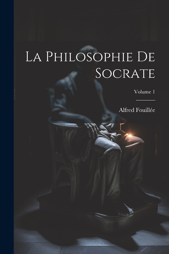 Front cover_La Philosophie De Socrate; Volume 1