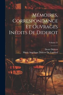 Couverture_Mémoires, Correspondance Et Ouvrages Inédits De Diderot; Volume 21