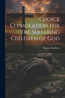 Front cover_Choice Consolation for the Suffering Children of God