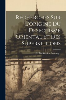 Front cover_Recherches Sur L'origine Du Despotisme Oriental Et Des Superstitions