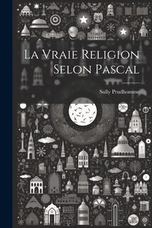 Front cover_La Vraie Religion Selon Pascal