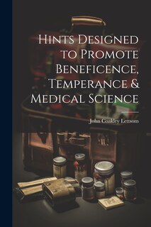 Couverture_Hints Designed to Promote Beneficence, Temperance & Medical Science