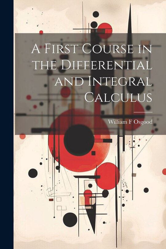 Front cover_A First Course in the Differential and Integral Calculus