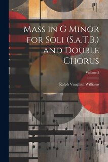 Couverture_Mass in G Minor for Soli (S.a.T.B.) and Double Chorus; Volume 2