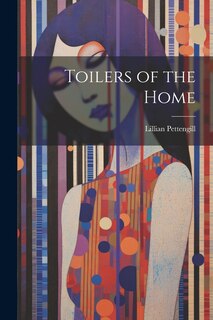 Front cover_Toilers of the Home