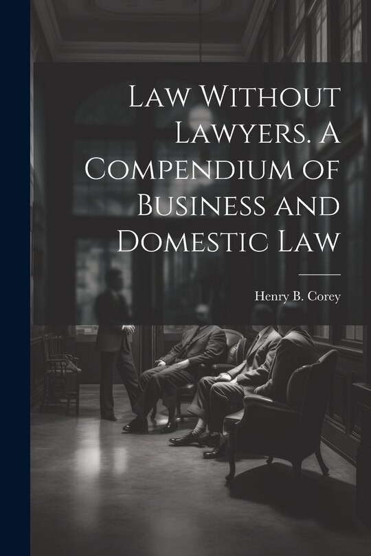 Front cover_Law Without Lawyers. A Compendium of Business and Domestic Law