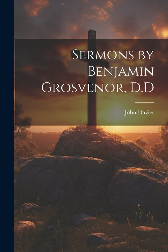 Front cover_Sermons by Benjamin Grosvenor, D.D