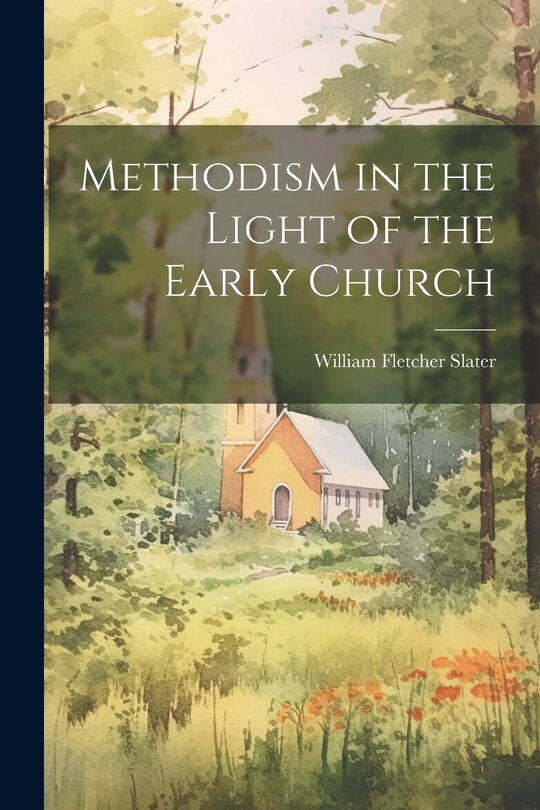 Front cover_Methodism in the Light of the Early Church