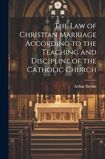 Front cover_The Law of Christian Marriage According to the Teaching and Discipline of the Catholic Church