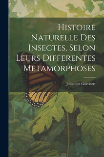 Front cover_Histoire Naturelle Des Insectes, Selon Leurs Differentes Metamorphoses
