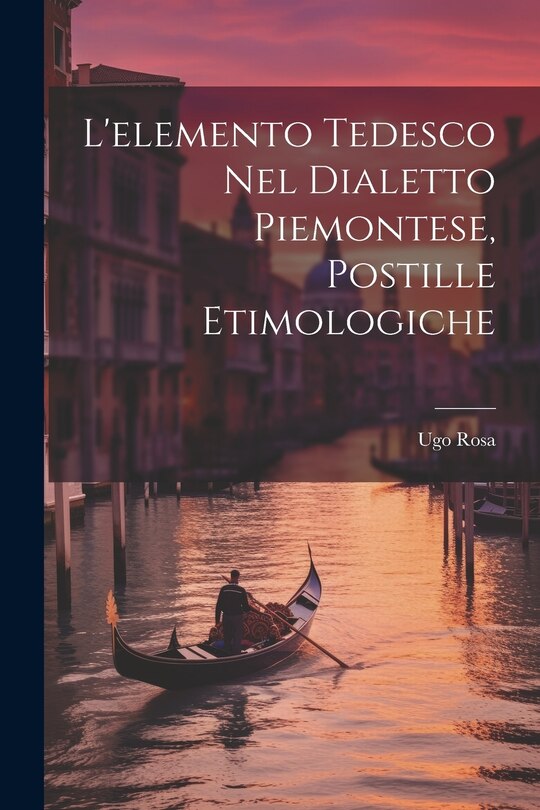 Front cover_L'elemento Tedesco Nel Dialetto Piemontese, Postille Etimologiche