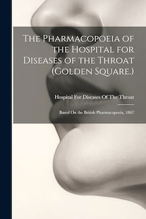 Front cover_The Pharmacopoeia of the Hospital for Diseases of the Throat (Golden Square.)