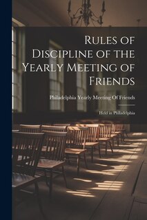 Front cover_Rules of Discipline of the Yearly Meeting of Friends