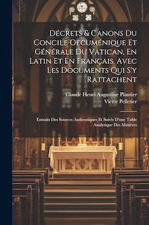 Front cover_Décrets & Canons Du Concile Oecuménique Et Générale Du Vatican, En Latin Et En Français, Avec Les Documents Qui S'y Rattachent