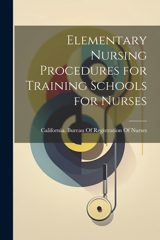 Front cover_Elementary Nursing Procedures for Training Schools for Nurses