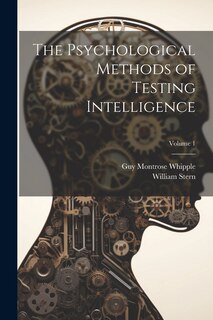 Couverture_The Psychological Methods of Testing Intelligence; Volume 1