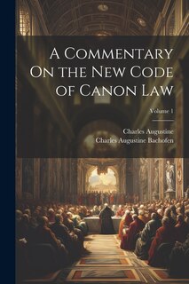 Front cover_A Commentary On the New Code of Canon Law; Volume 1