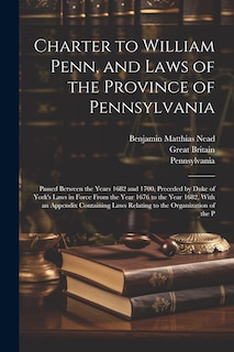 Couverture_Charter to William Penn, and Laws of the Province of Pennsylvania