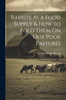 Couverture_Rabbits As a Food Supply & How to Fold Them On Our Poor Pastures