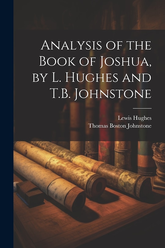 Front cover_Analysis of the Book of Joshua, by L. Hughes and T.B. Johnstone