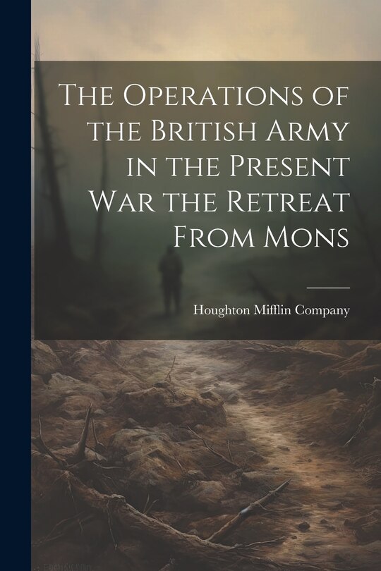 Couverture_The Operations of the British Army in the Present War the Retreat From Mons