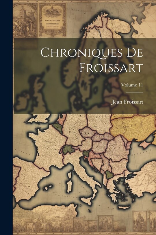 Couverture_Chroniques De Froissart; Volume 11