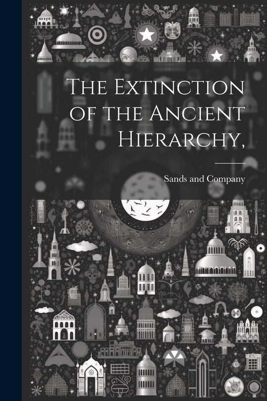 Couverture_The Extinction of the Ancient Hierarchy,
