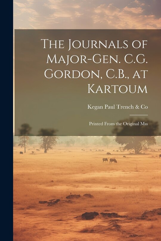 Couverture_The Journals of Major-Gen. C.G. Gordon, C.B., at Kartoum