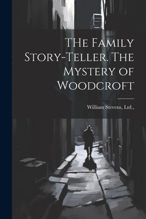 Front cover_THe Family Story-Teller. The Mystery of Woodcroft