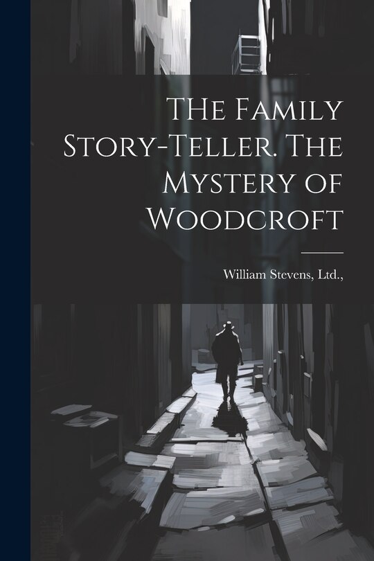 Front cover_THe Family Story-Teller. The Mystery of Woodcroft