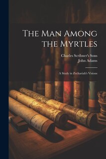 Front cover_The Man Among the Myrtles