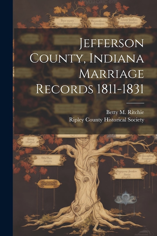 Front cover_Jefferson County, Indiana Marriage Records 1811-1831