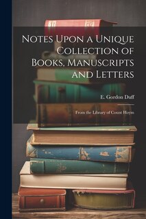Front cover_Notes Upon a Unique Collection of Books, Manuscripts and Letters