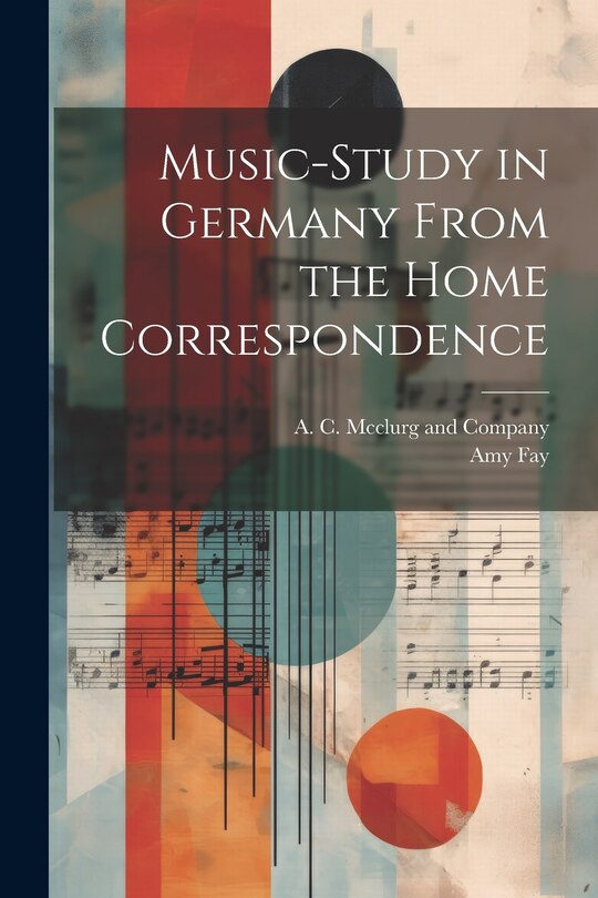 Front cover_Music-Study in Germany From the Home Correspondence