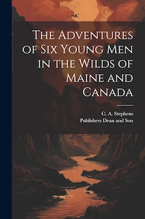 Couverture_The Adventures of six Young Men in the Wilds of Maine and Canada