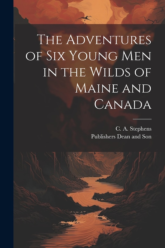 Couverture_The Adventures of six Young Men in the Wilds of Maine and Canada