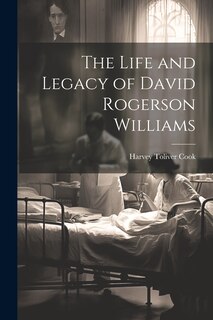 Front cover_The Life and Legacy of David Rogerson Williams