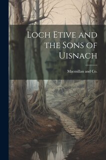 Couverture_Loch Etive and the Sons of Uisnach
